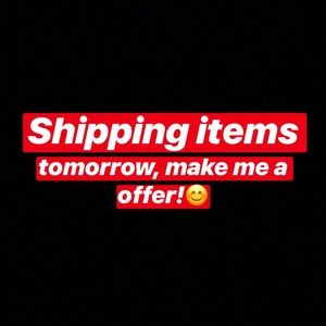 Shipping items out tomorrow!